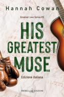Ebook His greatest muse di Hannah Cowan edito da Triskell Edizioni