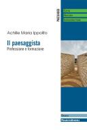 Ebook Il paesaggista di Achille Maria Ippolito edito da Franco Angeli Edizioni