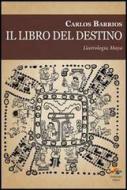 Ebook Il libro del destino. L'astrologia Maya di Barrios Carlos edito da Verdechiaro