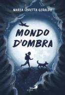 Ebook Mondo d'ombra di Giraldo Maria Loretta edito da San Paolo Edizioni