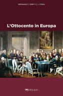 Ebook L’Ottocento in Europa di Delli Quadri Rosa Maria, AA.VV. edito da Pelago