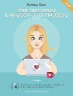 Ebook Come smascherare il narcisista covert (nascosto) di Francesca Saccà edito da Youcanprint