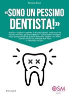 Ebook Sono un pessimo dentista! di Simone Stori edito da Engage Editore