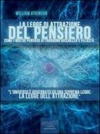 Ebook La Legge di Attrazione del Pensiero di William Atkinson edito da Area51 Publishing