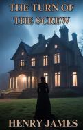 Ebook The Turn Of The Screw(Illustrated) di Henry James edito da Micheal Smith