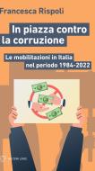 Ebook In piazza contro la corruzione di Francesca Rispoli edito da Meltemi Editore