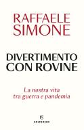 Ebook Divertimento con rovine di Raffaele Simone edito da Solferino