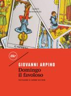 Ebook Domingo il favoloso di Arpino Giovanni edito da minimum fax