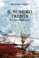 Ebook Il Numero Trenta di Ferrelli Maria Rita edito da ilmiolibro self publishing