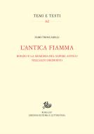 Ebook L'antica fiamma di Fabio Troncarelli edito da Edizioni di Storia e Letteratura