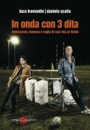 Ebook In onda con 3 dita di luca tramontin, daniela scalia edito da Miraggi Edizioni