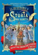 Ebook Quattro moschettieri e mezzo di Jauregui Eduardo, Baccalario Pierdomenico edito da Giunti