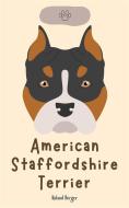 Ebook American Staffordshire Terrier di Roland Berger edito da Roland Berger