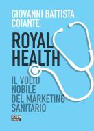Ebook Royal Health di Giovanni Battista Coiante edito da Ultra