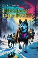 Ebook Il richiamo della foresta di Jack London edito da Libri di Crisse