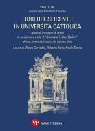 Ebook Libri del Seicento in Università Cattolica di Senna Paolo, Ferro Roberta, Corradini Marco edito da Vita e Pensiero