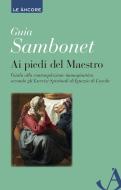 Ebook Ai piedi del Maestro di Sambonet Guia edito da Ancora