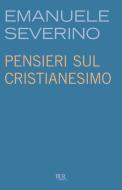 Ebook Pensieri sul cristianesimo di Severino Emanuele edito da BUR