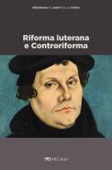 Ebook Riforma luterana e Controriforma di Lavenia Vincenzo, AA.VV. edito da Pelago