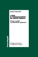 Ebook L'area di consolidamento dei Gruppi Pubblici di Monica Giancotti edito da Franco Angeli Edizioni