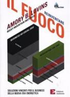 Ebook Reinventare il fuoco. Soluzioni vincenti per il business della nuova era energetica di Lovins Amory B. edito da Edizioni Ambiente