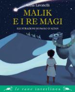 Ebook Malik e i Re Magi di Lavatelli Anna edito da Interlinea