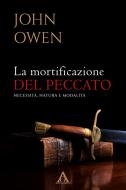 Ebook La mortificazione del peccato di John Owen edito da Alfa & Omega