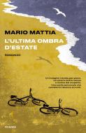 Ebook L'ultima ombra d'estate di Mattia Mario edito da Piemme