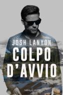 Ebook Colpo d’avvio di Josh Lanyon edito da Triskell Edizioni