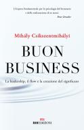 Ebook Buon business di Mihály Csíkszentmihályi edito da ROI Edizioni
