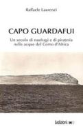 Ebook Capo Guardafui di Laurenzi Raffaele edito da Ledizioni