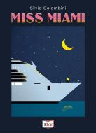 Ebook Miss Miami di Silvia Colombini edito da EEE - Edizioni Tripla E