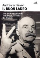 Ebook Il buon ladro di Schiavon Andrea edito da ADD Editore