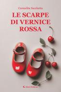 Ebook Le scarpe di vernice rossa di Carmelita Sacchetta edito da Aletti Editore