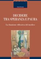 Ebook Decidere tra speranza e paura di Anna Gorrese edito da Liguori Editore