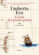 Ebook L'isola del giorno prima di Umberto Eco edito da La nave di Teseo