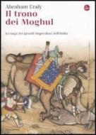 Ebook Il trono dei Moghul di Eraly Abraham edito da Il Saggiatore