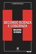Ebook Secondo scienza e coscienza di Luciano Battaglia edito da All Around srl