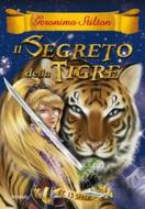 Ebook Il segreto della tigre di Stilton Geronimo edito da Piemme