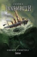 Ebook Codex Innsmouth di Ceretoli Uberto edito da Delrai Edizioni