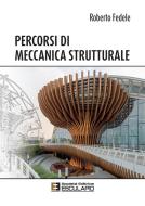 Ebook Percorsi di Meccanica Strutturale di Roberto Fedele edito da Società Editrice Esculapio