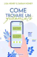 Ebook Come trovare un fidanzato di Sarah Honey, Lisa Henry edito da Triskell Edizioni