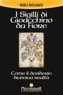 Ebook I I Sigilli di Gioacchino da Fiore di Michele Proclamato edito da Melchisedek Edizioni