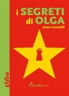 Ebook I segreti di Olga di Anna Lavatelli edito da Coccole Books Srl