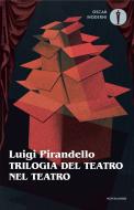 Ebook Trilogia del teatro nel teatro di Pirandello Luigi edito da Mondadori