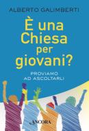 Ebook È una Chiesa per giovani? di Galimberti Alberto edito da Ancora