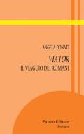 Ebook Viator di Angela Donati edito da Pàtron Editore