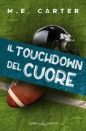 Ebook Il touchdown del cuore di M.E. Carter edito da Triskell Edizioni