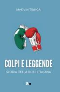 Ebook Colpi e leggende di Marvin Trinca edito da Rogas