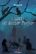 Ebook I gatti del dottor Panner di Adriana Lanz edito da il Ciliegio Edizioni